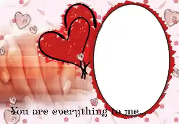 边框标语: You are everything to me... 边框标语: You are everything to me...